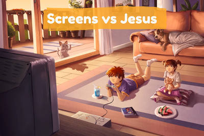 Screens vs Jesus: Who Is Winning at Your Home?