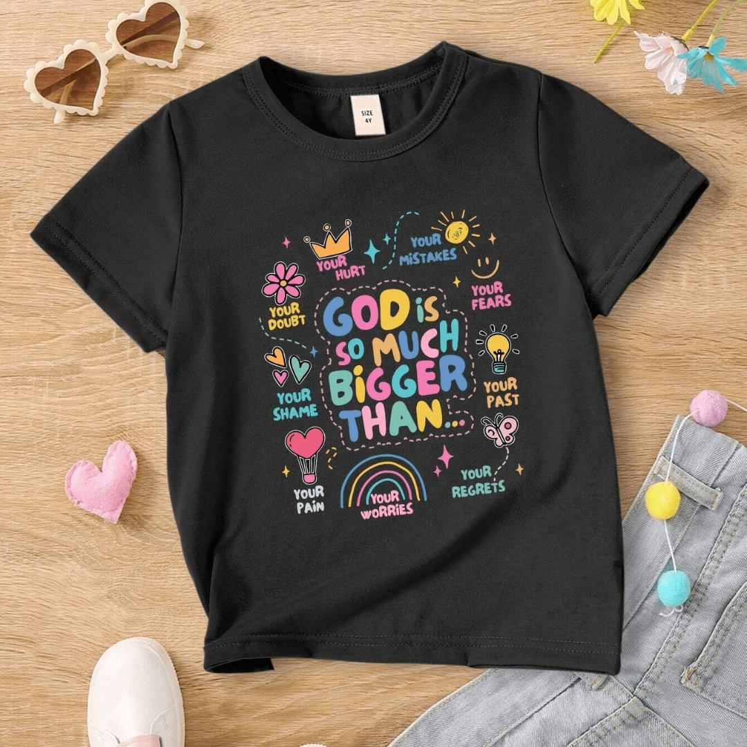 GOD IS BIGGER THAN... Girls Print Short Sleeve T-shirt